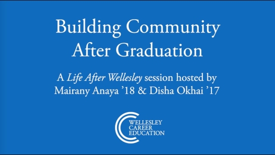 Building Community After Graduation (Life After Wellesley Webinar)