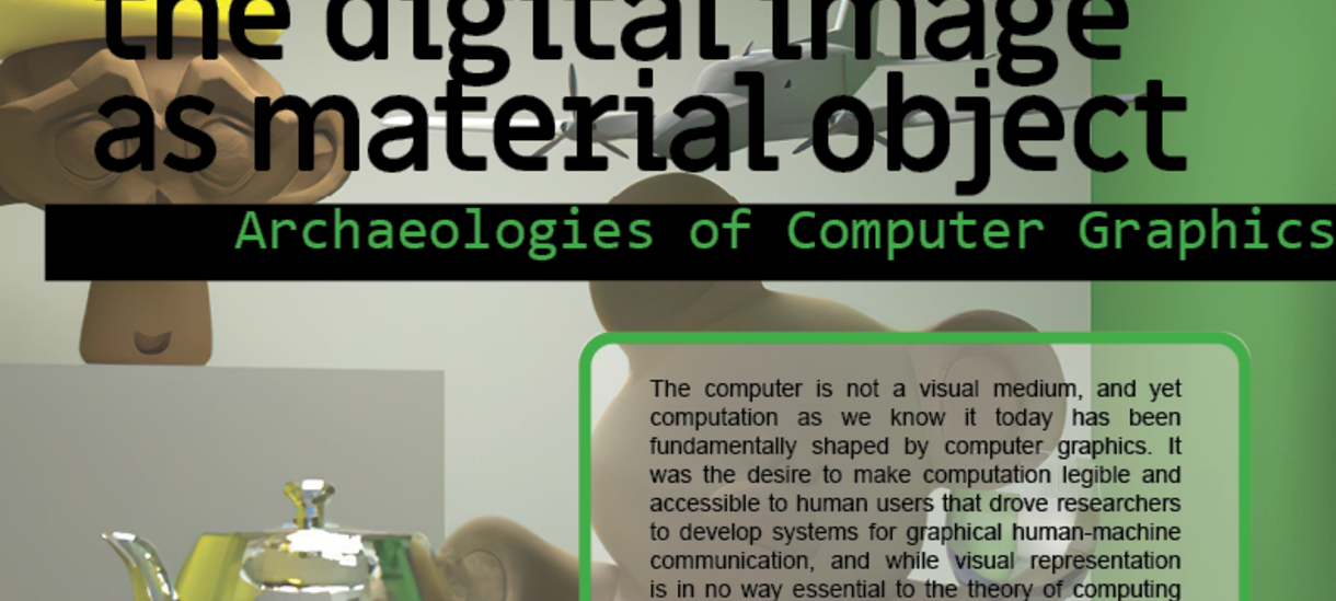 Flyer for The digital image as material object: Archaeologies of Computer graphics featuring a teddy bear holding a metal kettle