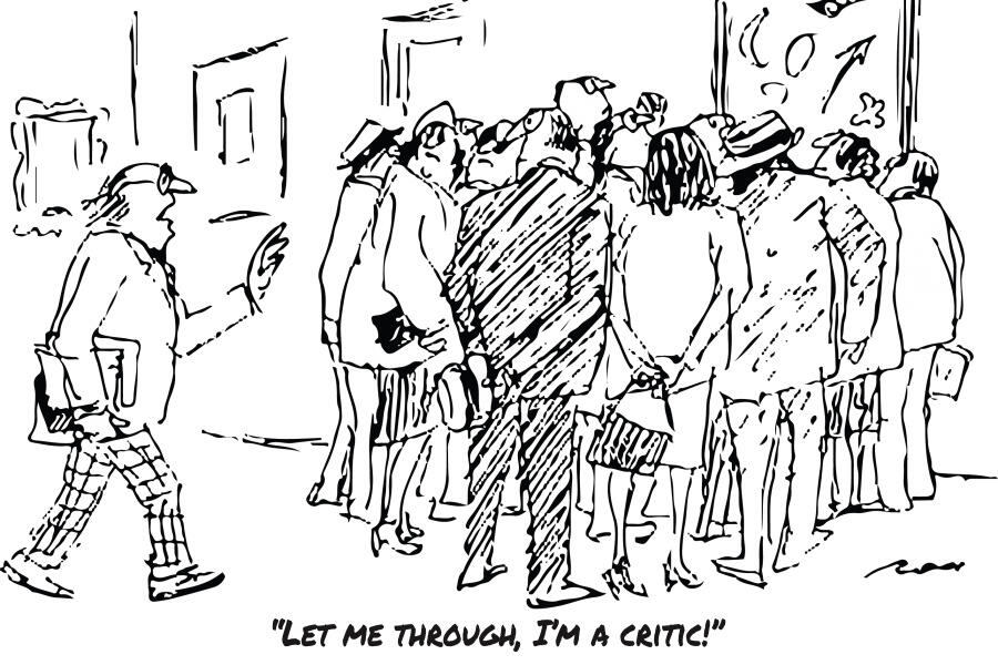 "Let me through. I'm a critic." A cartoon from the New Yorker.