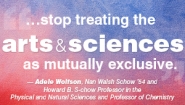 Quote in white text on blue and red field by Wellesley's Adele Wolfson says "we must stop treating the arts and sciences as mutually exclusive"