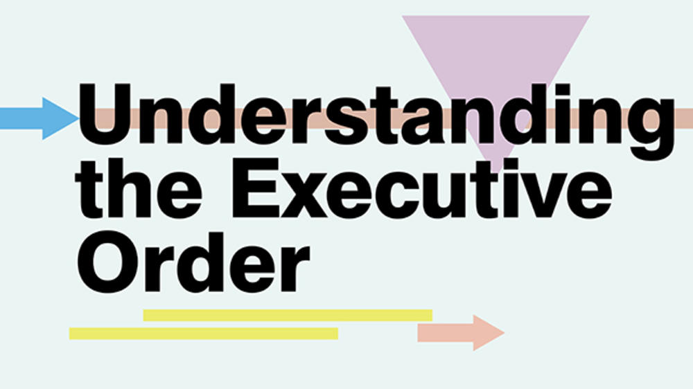 Understanding the Executive Order